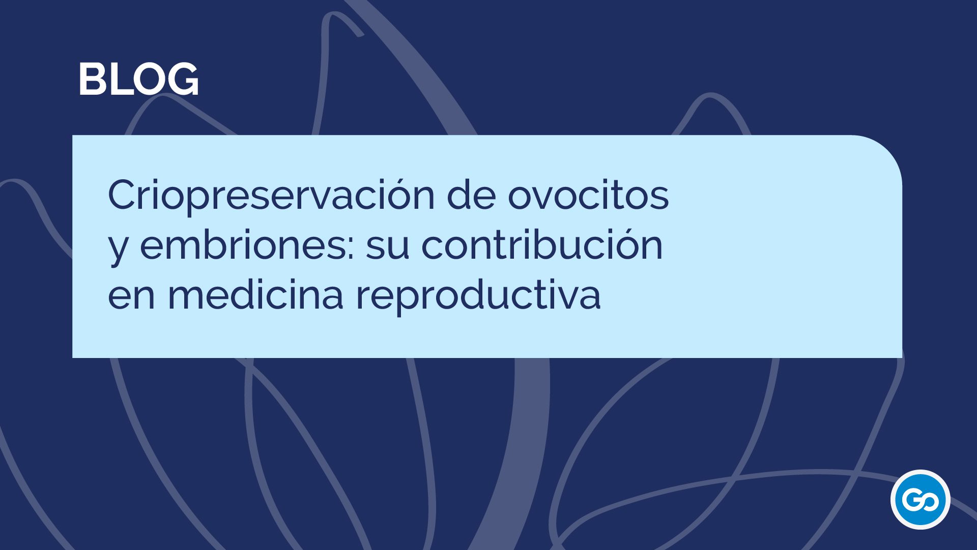 Criopreservación de ovocitos y embriones
